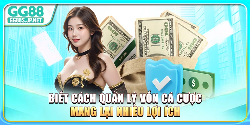 biet-cach-quan-ly-von-ca-cuoc-mang-lai-nhieu-loi-ich