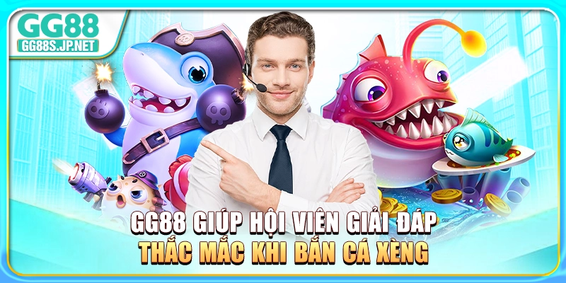 gg88-giup-hoi-vien-giai-dap-thac-mac-khi-ban-ca-xeng
