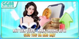 rut-tien-gg88-nhan-thuong-ve-vi-sieu-toc-va-bao-mat