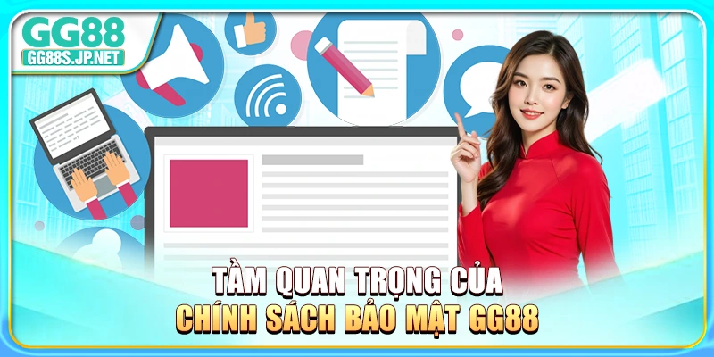 tam-quan-trong-cua-chinh-sach-bao-mat-gg88