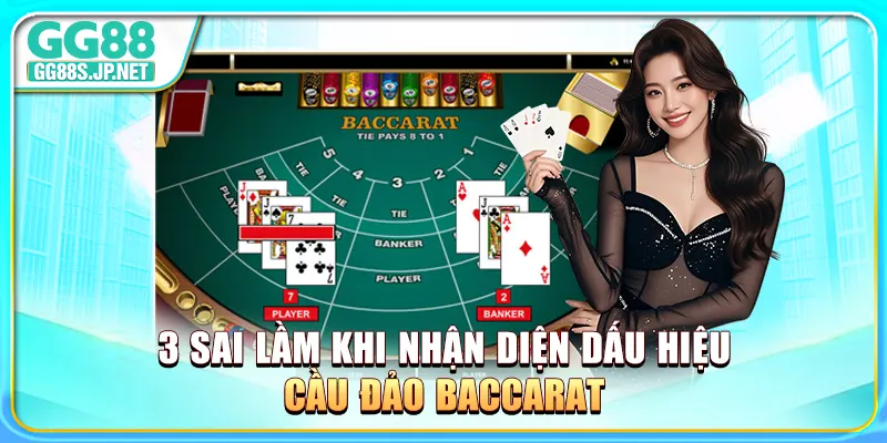3-sai-lam-khi-nhan-dien-dau-hieu-cau-dao-baccarat