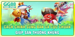 cach-chinh-sung-ban-ca-cuc-chuan-giup-san-thuong-khung
