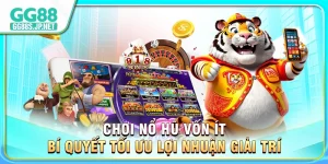 choi-no-hu-von-it-bi-quyet-toi-uu-loi-nhuan-giai-tri