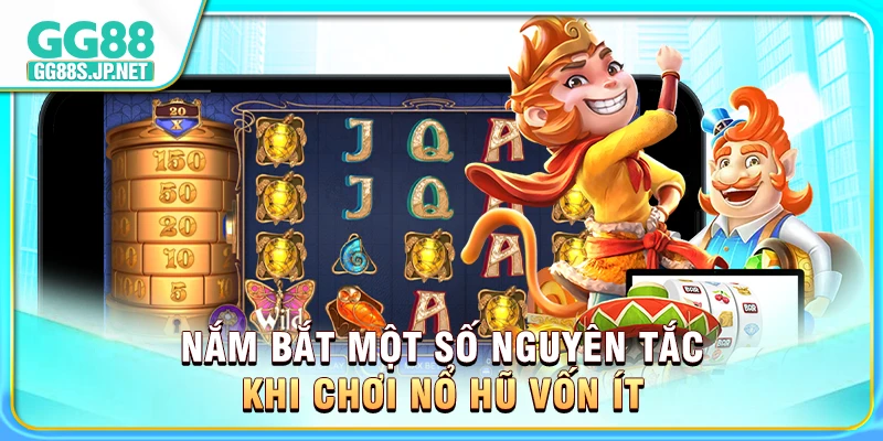 nam-bat-mot-so-nguyen-tac-khi-choi-no-hu-von-it